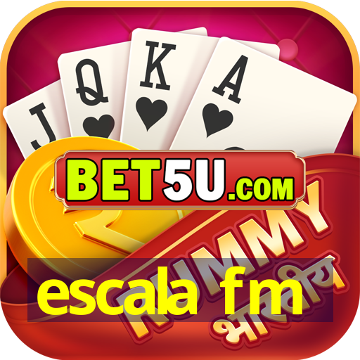 escala fm